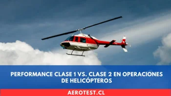 Performance Clase 1 vs. Clase 2 en Operaciones de Helicópteros