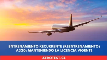 Entrenamiento Recurrente (Reentrenamiento) A320: Manteniendo la Licencia Vigente