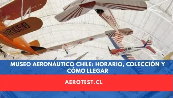Museo Aeronáutico Chile: Horario, Colección y Cómo Llegar
